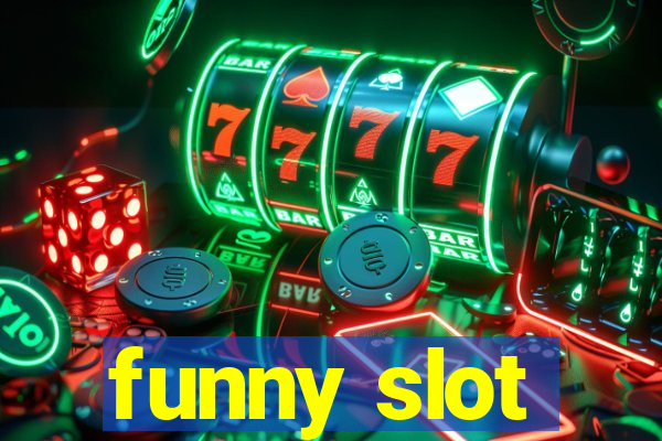 funny slot