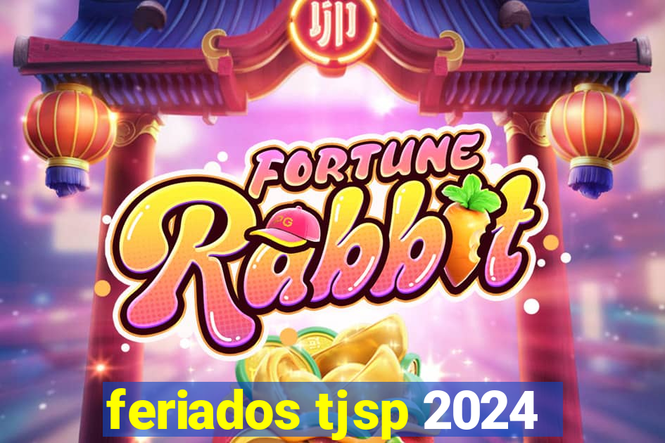 feriados tjsp 2024