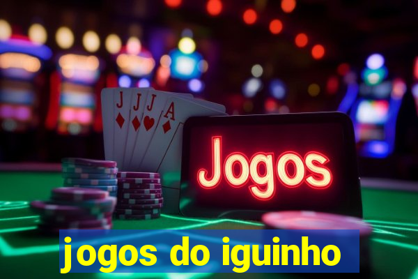 jogos do iguinho