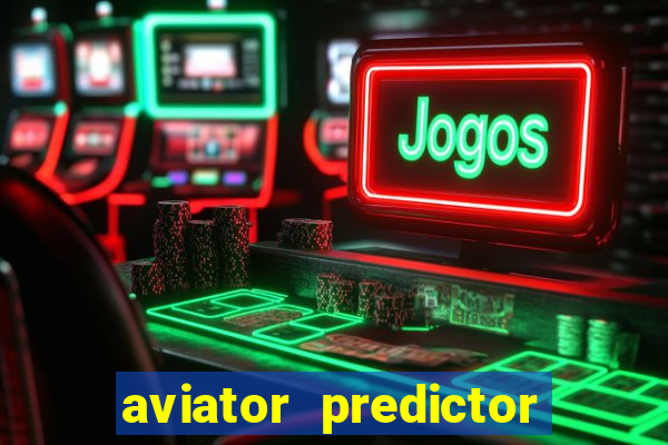 aviator predictor v4.0 apk download