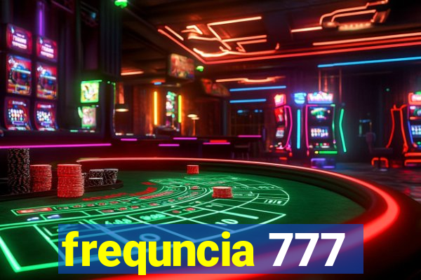 frequncia 777