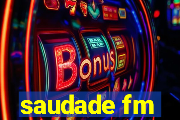 saudade fm