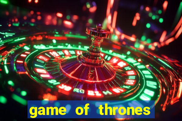 game of thrones slots game