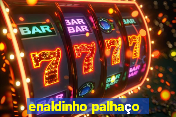 enaldinho palhaço