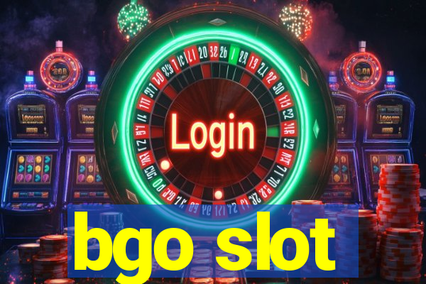 bgo slot