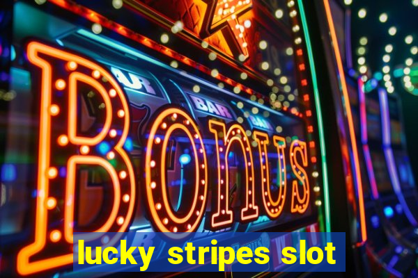 lucky stripes slot