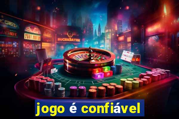 jogo é confiável