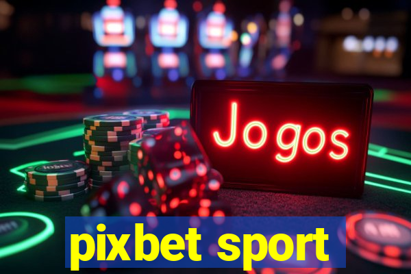 pixbet sport