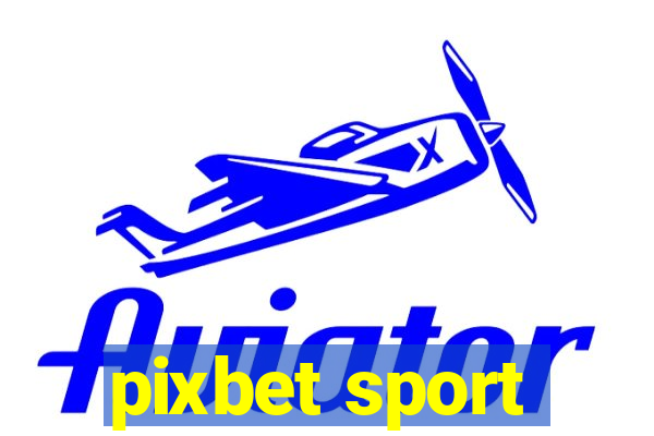 pixbet sport