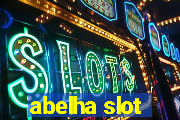 abelha slot