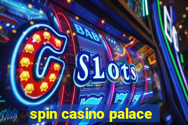 spin casino palace