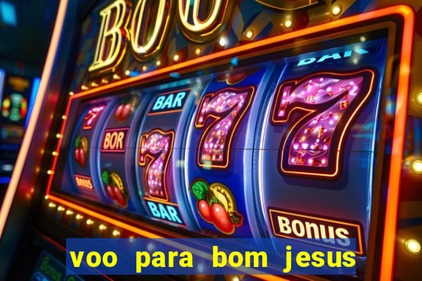 voo para bom jesus da lapa