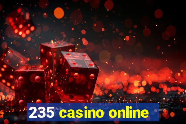 235 casino online