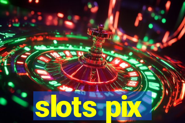 slots pix