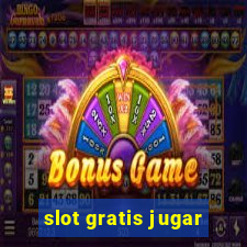 slot gratis jugar