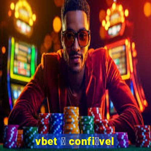 vbet 茅 confi谩vel