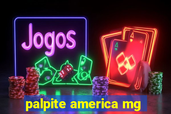 palpite america mg