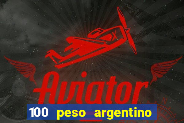 100 peso argentino em real