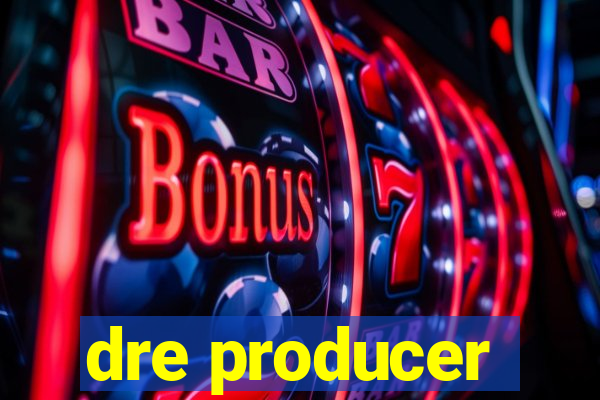 dre producer