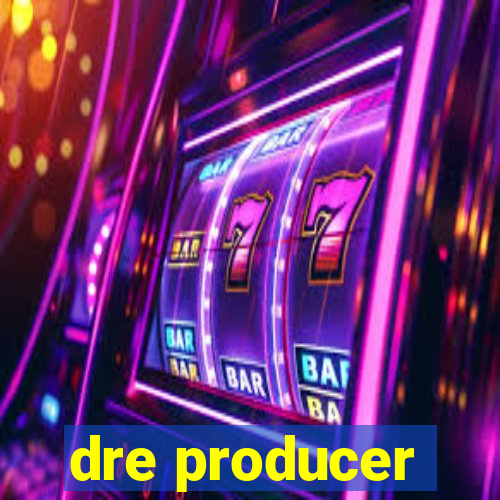 dre producer