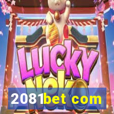 2081bet com