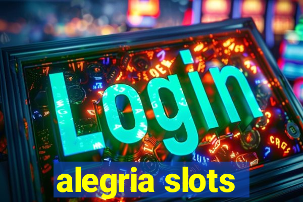 alegria slots