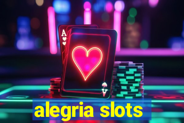 alegria slots