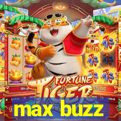 max buzz