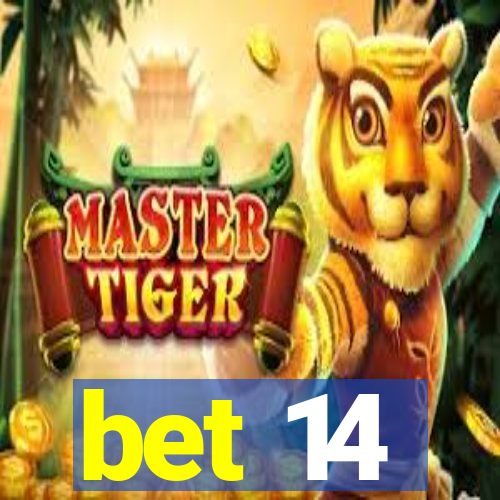 bet 14