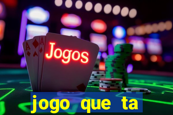 jogo que ta pagando sem deposito