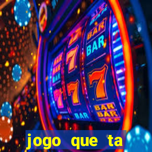 jogo que ta pagando sem deposito