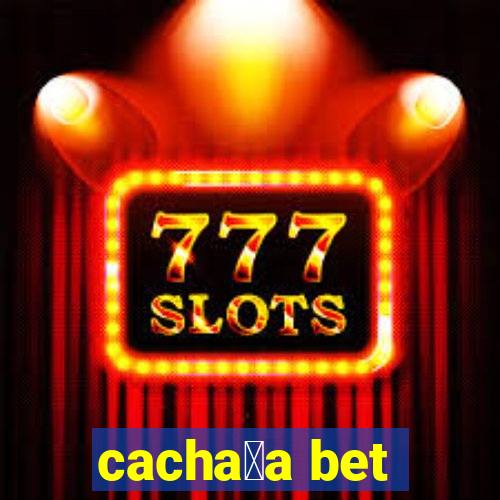 cacha莽a bet