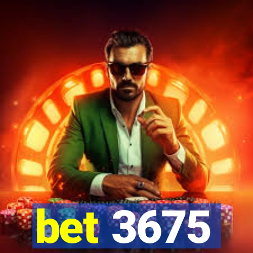 bet 3675