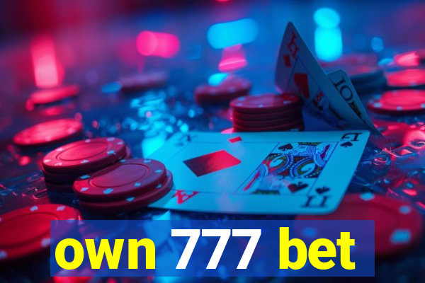 own 777 bet