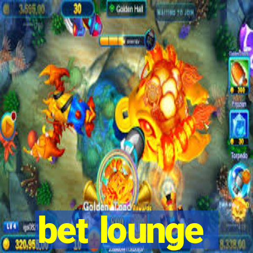 bet lounge