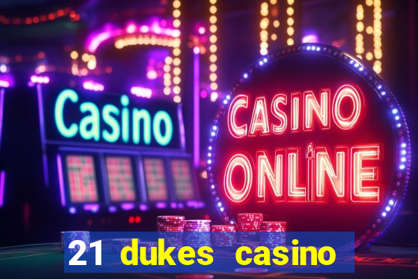 21 dukes casino bonus code