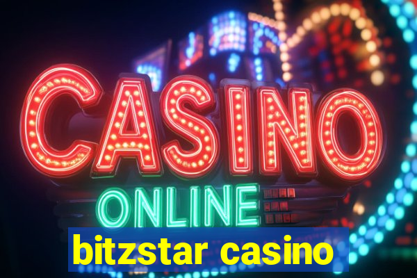 bitzstar casino