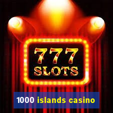 1000 islands casino