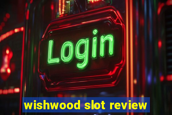 wishwood slot review