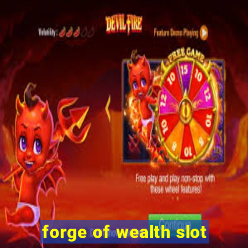 forge of wealth slot