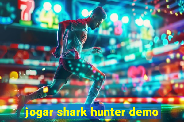 jogar shark hunter demo