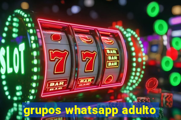 grupos whatsapp adulto