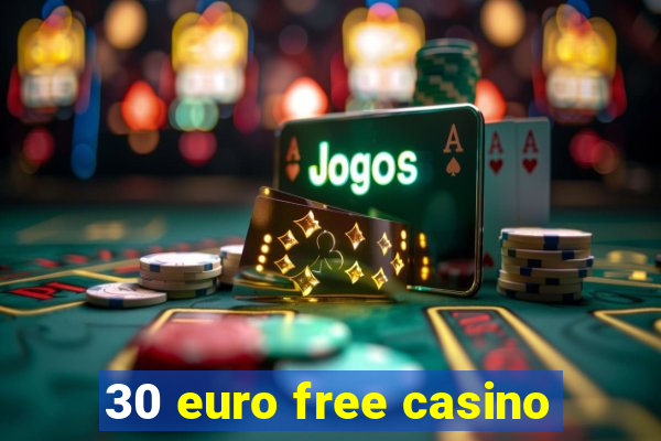 30 euro free casino