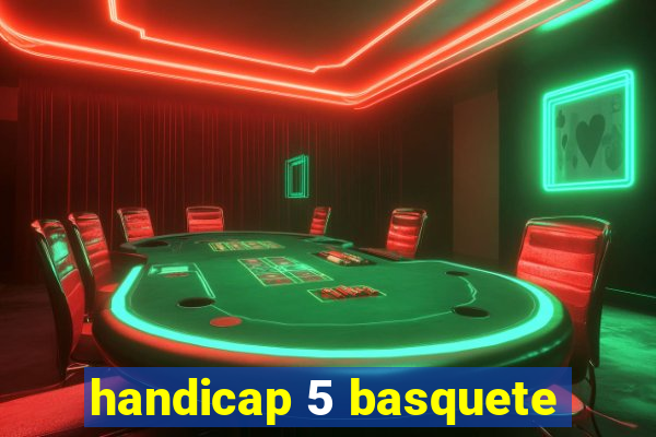 handicap 5 basquete