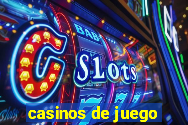 casinos de juego