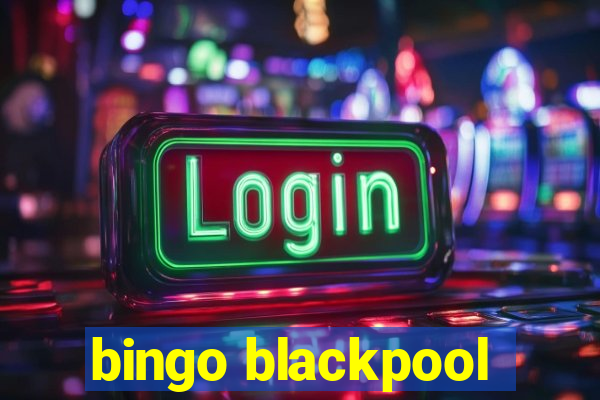 bingo blackpool