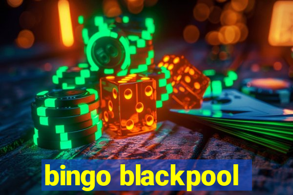 bingo blackpool