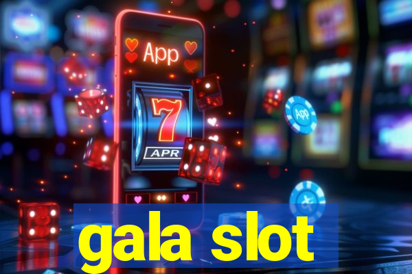 gala slot