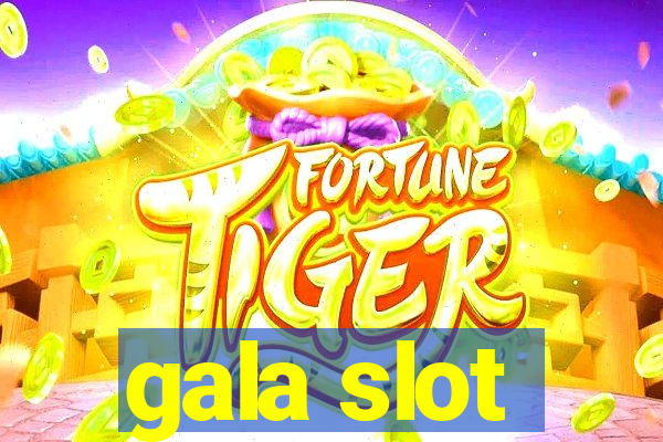 gala slot