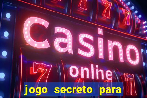 jogo secreto para ganhar dinheiro